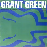 Grant Green - Street Funk & Jazz Grooves (The Best Of Grant Green)