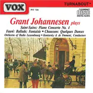 Saint-Saëns /  Fauré / Chausson - Grant Johannesen Plays Saint-Saëns, Fauré, Chausson