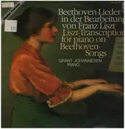 Beethoven / Liszt - Beethoven Lieder in Bearbeitung von Franz Liszt - Grant Johannesen, piano