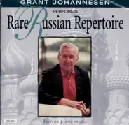Grant Johannesen - Rare Russian Repertoire