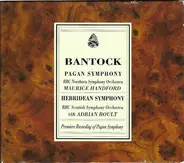 Bantock - Pagan Symphony, Hebridean Symphony