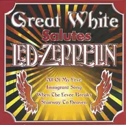 Great White - Salutes Led Zeppelin