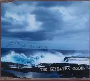 The Greater Good - Get out of the water