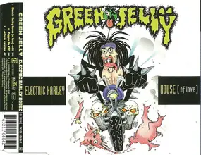Green Jelly - Electric Harley House (Of Love)