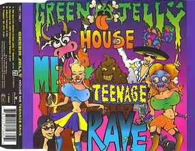Green Jelly - House Me Teenage Rave
