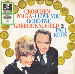 Greetje Kauffeld - Groschen-Polka / I Love You, Good Bye