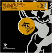 Greg Churchill - Budonkadonk / Body Slam