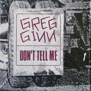 Greg Ginn - Don't Tell Me