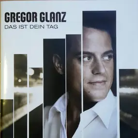 Gregor Glanz - Das Ist Dein Tag
