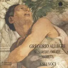 Gregorio Allegri - Miserere / Messe / Motets