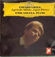 Edvard Grieg , Emil Gilels - Lyrische Stücke