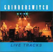 Grinderswitch - Live Tracks