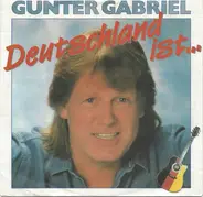 Gunter Gabriel - Deutschland ist...