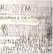 Gunman & The Holy Ghost - Things To Regret Or Forget