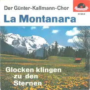 Günter Kallmann Chor - La Montanara