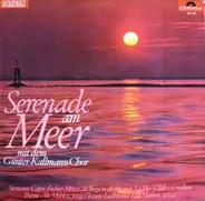 Günter Kallmann Chor - Serenade Am Meer