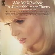 Günter Kallmann Chor - Wish Me A Rainbow