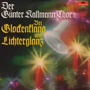 Günter Kallmann Chor - Bei Lichterglanz Und Glockenklang