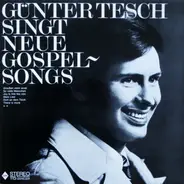 Günter Tesch - Günter Tesch Singt Neue Gospel-Songs