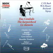 C.P.E. Bach / Mozart / Reichardt / Tapray - Das Cembalo~The Harpsichord~Le Clavecin - C.P.E. Bach, W.A. Mozart, Reichardt, Tapray