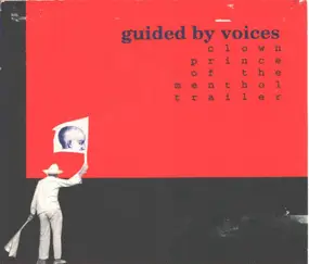 Guided by Voices - clown prince of the menthol trailer