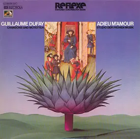 Guillaume Dufay - Adieu M'Amour (Chansons Und Motetten)