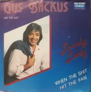 Gus Backus - Lonely Lady / When The Shit Hit The Fan