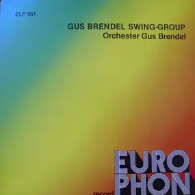 Gus Brendel Swing-Group / Orchester Gus Brendel - Gus Brendel Swing-Group / Orchester Gus Brendel