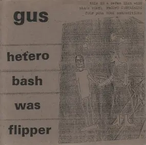 Gus - Hetero Bash Was Flipper