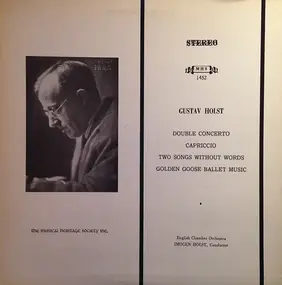 Gustav Holst - Double Concerto / Capriccio / Two Songs Without Words / Golden Goose Ballet Music