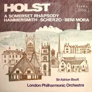 Holst - A Somerset Rhapsody / Hammersmith • Scherzo • Beni Mora