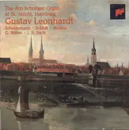 Gustav Leonhardt / Heinrich Scheidemann , Melchior Schildt , Nikolaus Bruhns , Georg Böhm , Johann - The Arp Schnitger Organ at St. Jacobi, Hamburg