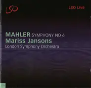 Gustav Mahler - Mariss Jansons , The London Symphony Orchestra - Symphony No 6