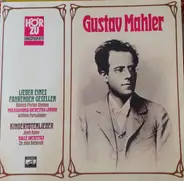 Mahler - Lieder Eines Fahrenden Gesellen - Kindertotenlieder