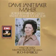 Mahler - Dame Janet Baker - Mahler :Lieder Eines Fahrenden Gesellen - Kindertotenlieder - Rückert Lieder