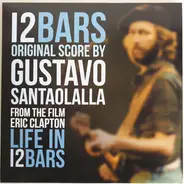 Gustavo Santaolalla - 12 Bars (From The Film Eric Clapton: Life In 12 Bars)