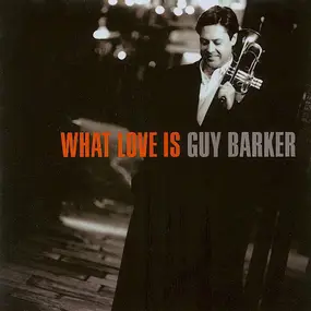 Guy Barker - What Love Is