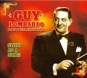 Guy Lombardo and his Royal Canadians - Sweet As A Song