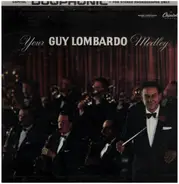 Guy Lombardo And His Royal Canadians - Your Guy Lombardo Medley