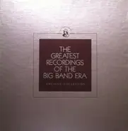 Guy Lombardo, Randy Brooke, a.o. - The Greatest Recordings Of The Big Band Era