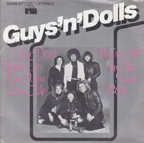 Guys 'N Dolls - You Don't Have To Say You Love Me / We're All In The Same Boat