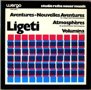 Ligeti - Aventures - Nouvelles Aventures - Atmosphères - Volumina