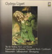 György Ligeti - Trio Für Violine, Horn Und Klavier - Passacaglia Ungherese / Hungarian Rock / Continuum - Monument