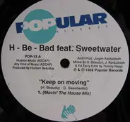 H-Be-Bad feat. Sweetwater - Keep On Moving