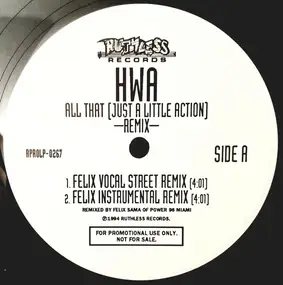 H.W.A. - All That (Juzt A Little Action) (Remix)