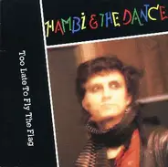 Hambi & The Dance - Too Late To Fly The Flag