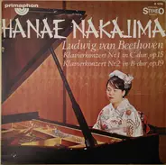 Beethoven / Hanae Nakajima - Klavierkonzert Nr. 1 In C-Dur, Op. 15 - Klavierkonzert Nr. 2 In B-Dur, Op. 19