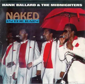 Hank Ballard & the Midnighters - Naked In The Rain