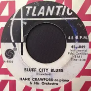 Hank Crawford & His Orchestra - Bluff City Blues / Don't Get Around Much More