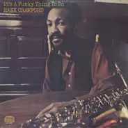 Hank Crawford - It's a Funky Thing to Do